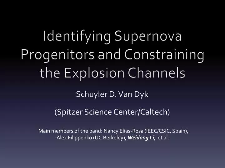 identifying supernova progenitors and constraining the explosion channels