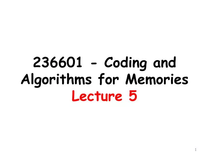236601 coding and algorithms for memories lecture 5