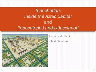 Tenochtitlan: Inside the Aztec Capital and Popocatepetl and Ixtlaccihuatl