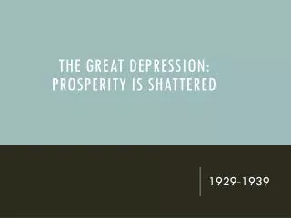 The Great Depression: Prosperity is Shattered