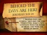 Behold The Days are Here - slide 1