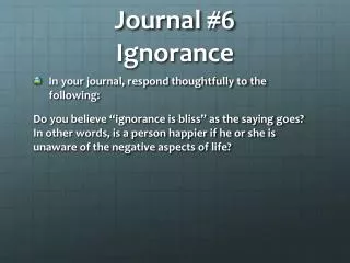 Journal #6 Ignorance