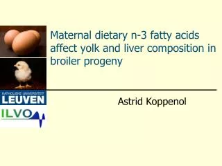 Maternal dietary n-3 fatty acids affect yolk and liver composition in broiler progeny