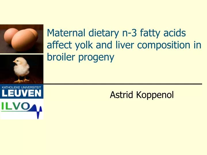 maternal dietary n 3 fatty acids affect yolk and liver composition in broiler progeny