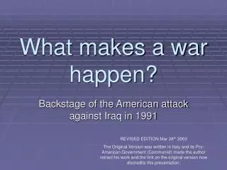 What makes a war happen?
