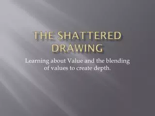 The Shattered Drawing