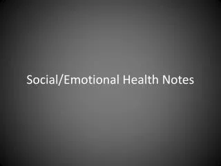 Social/Emotional Health Notes