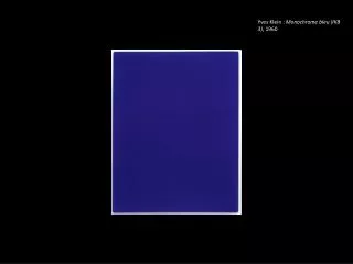 Yves Klein : Monochrome bleu (IKB 3) , 1960
