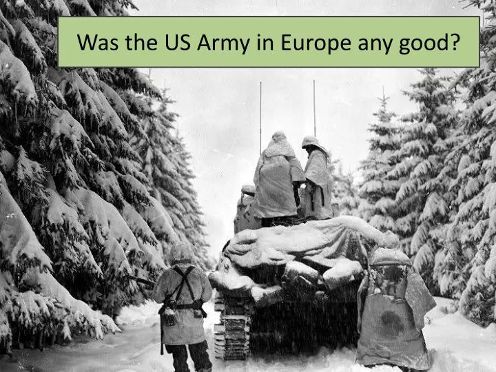 was the us army in europe any good