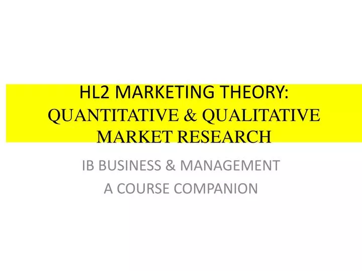 hl2 marketing theory quantitative qualitative market research
