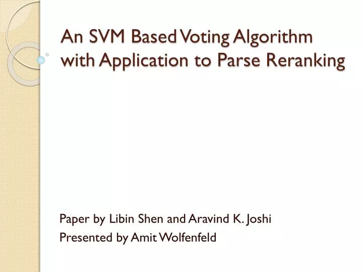 an svm based voting algorithm with application to parse reranking