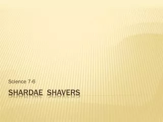 Shardae shavers