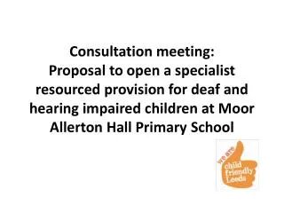What is the specialist resourced provision for deaf and hearing impaired children?