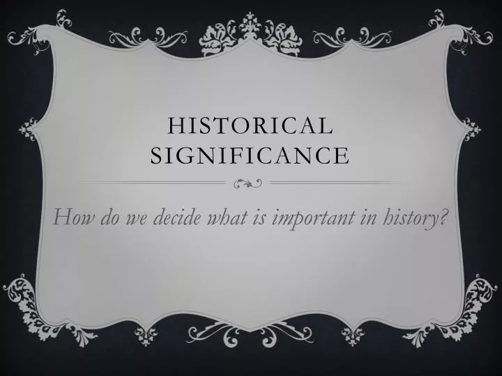 historical significance