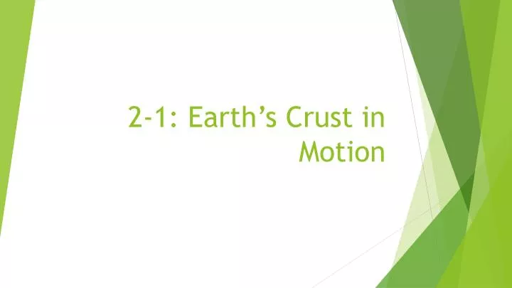 2 1 earth s crust in motion