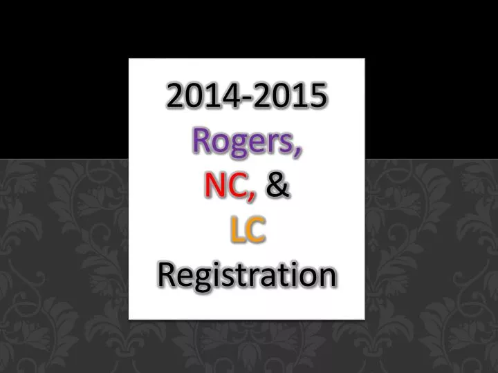 2014 2015 rogers nc lc registration