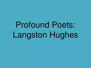 Profound Poets: Langston Hughes