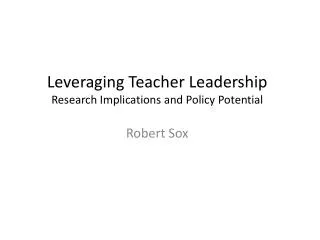 Leveraging Teacher Leadership Research Implications and Policy Potential
