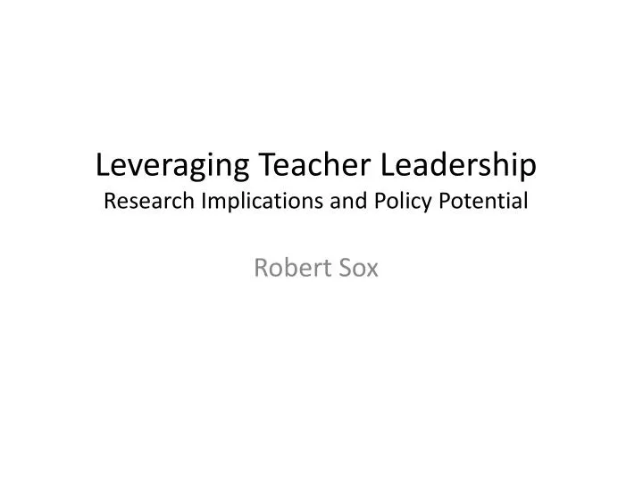 leveraging teacher leadership research implications and policy potential
