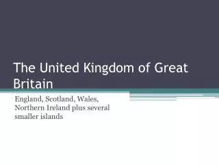 The United Kingdom of Great Britain
