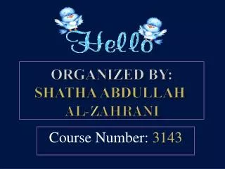 Organized by: Shatha Abdullah Al- zahrani