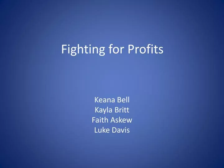 fighting for profits