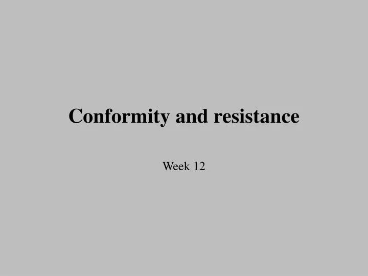 conformity and resistance