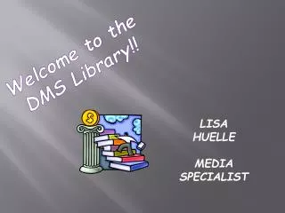 Welcome to the DMS Library!!