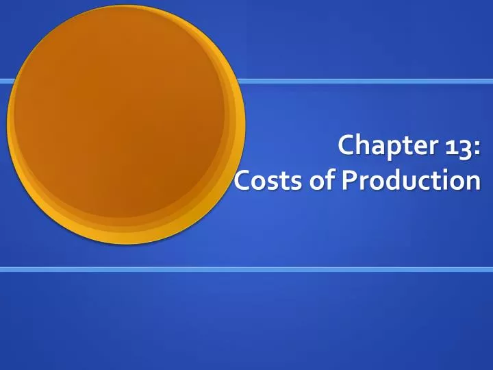 chapter 13 costs of production