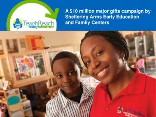 A $10 million major gifts campaign by Sheltering Arms Early Education and Family Centers