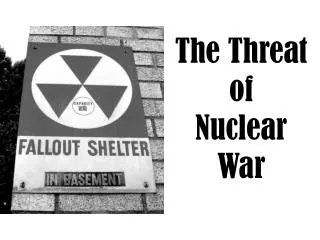 The Threat of Nuclear War