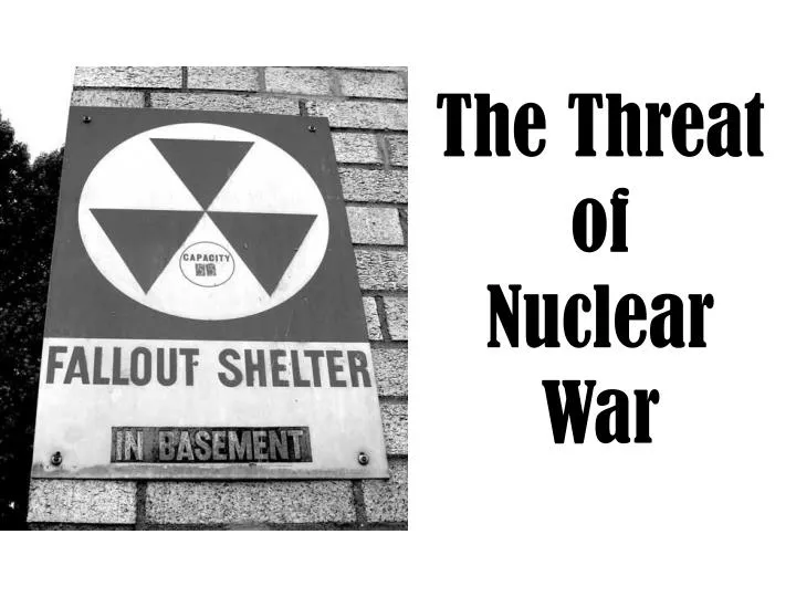 the threat of nuclear war