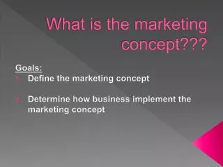 What is the marketing concept???