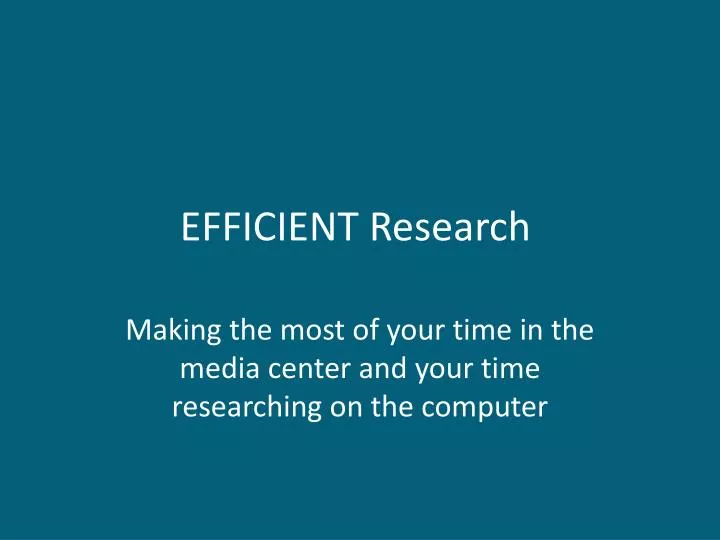efficient research