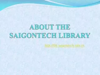 ABOUT THE SAIGONTECH LIBRARY