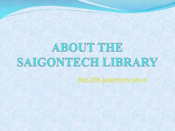 about the saigontech library