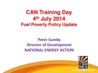 CAN Training Day 4 th July 2014 Fuel Poverty Policy Update