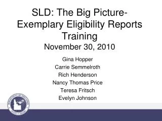 SLD: The Big Picture-Exemplary Eligibility Reports Training November 30, 2010