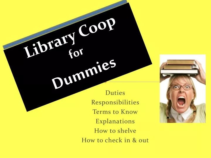 duties responsibilities terms to know explanations how to shelve how to check in out