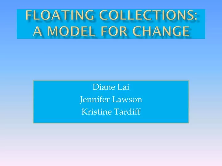 floating collections a model for change