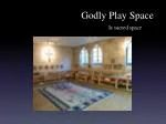 Godly Play Space