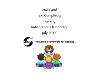 Lexile and Text Complexity Training Indian Knoll Elementary July 2012