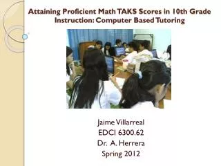 Attaining Proficient Math TAKS Scores in 10th Grade Instruction: Computer Based Tutoring