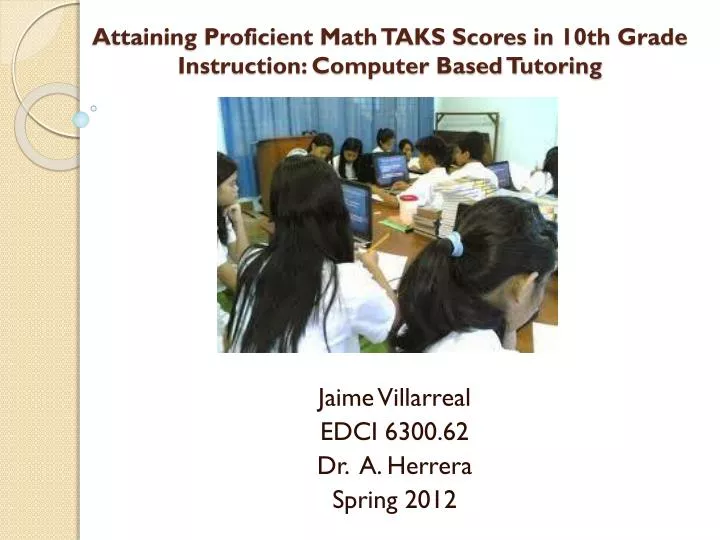 attaining proficient math taks scores in 10th grade instruction computer based tutoring