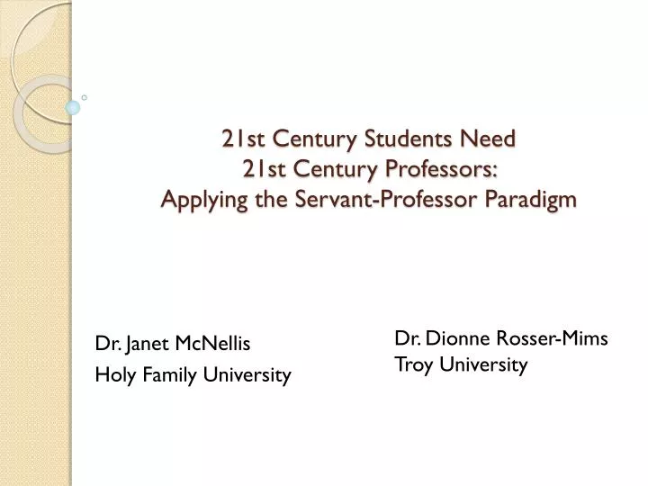 21st century students need 21st century professors applying the servant professor paradigm