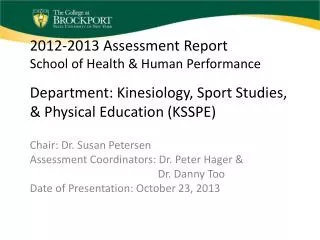 Chair: Dr. Susan Petersen Assessment Coordinators: Dr. Peter Hager &amp; 				Dr. Danny Too