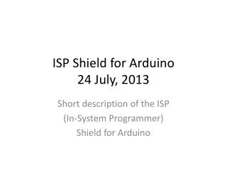 ISP Shield for Arduino 24 July, 2013