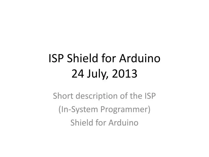 isp shield for arduino 24 july 2013