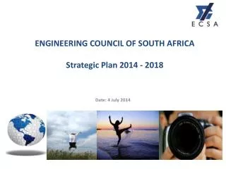 ENGINEERING COUNCIL OF SOUTH AFRICA Strategic Plan 2014 - 2018