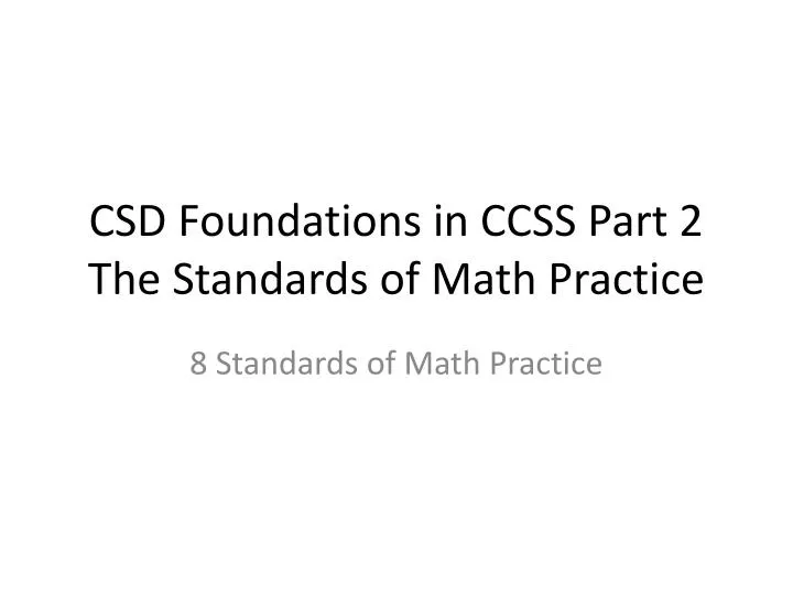 csd foundations in ccss part 2 the standards of math practice